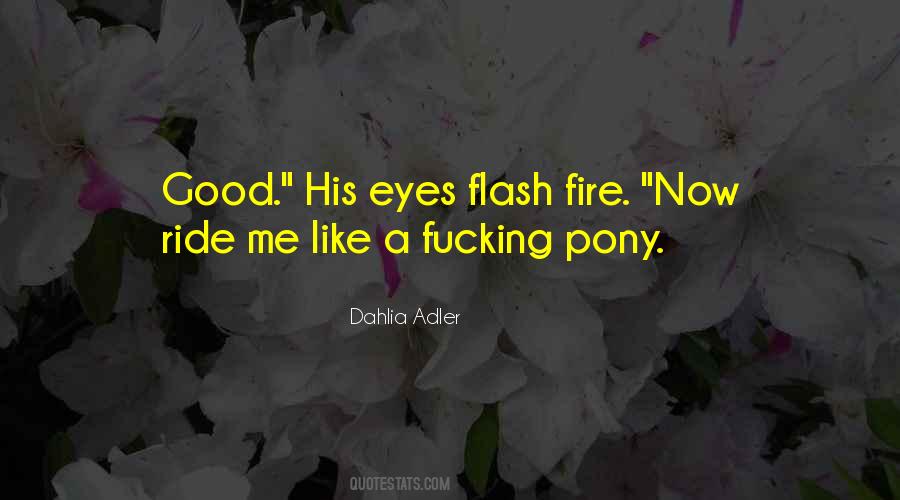 Good Fire Quotes #179380