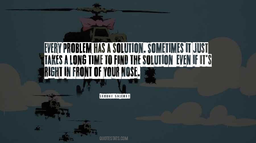 Every Problem Has A Solution Quotes #1092903