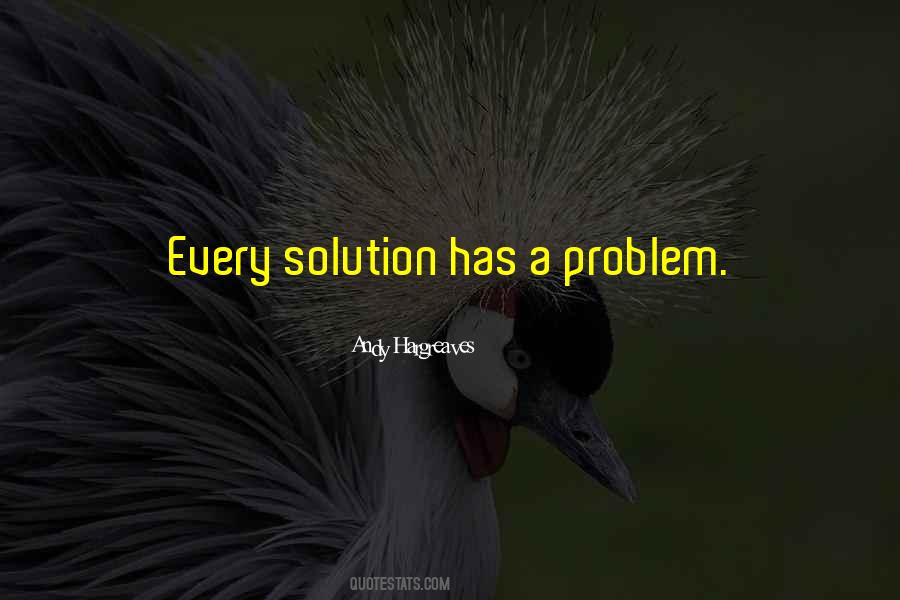 Every Problem Has A Solution Quotes #1370202