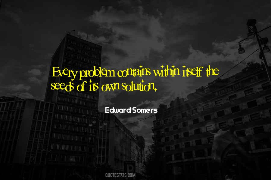 Every Problem Has A Solution Quotes #694188
