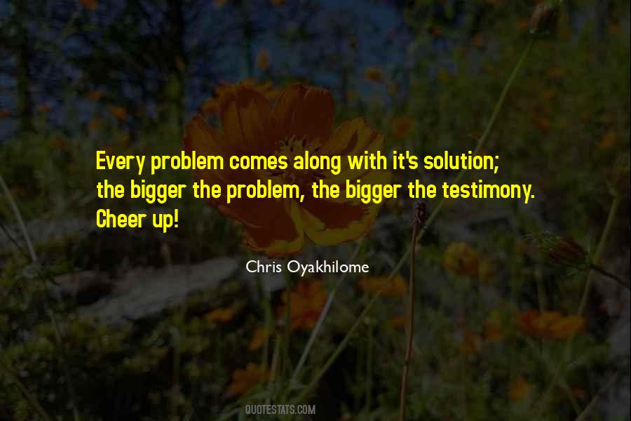 Every Problem Has A Solution Quotes #800280