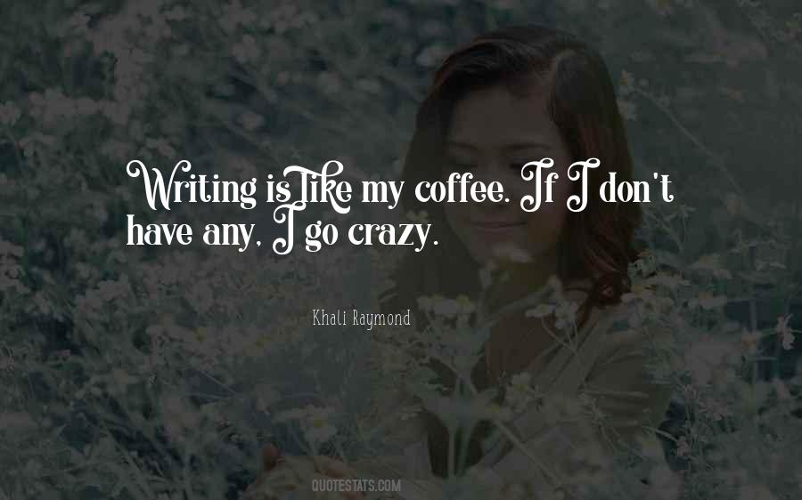 I Like My Coffee Like I Like Quotes #1544105