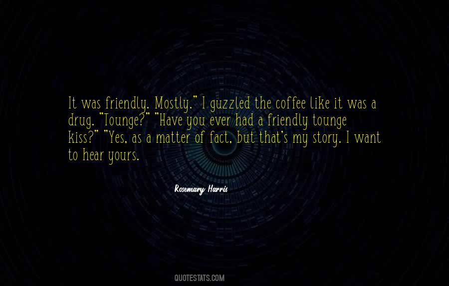 I Like My Coffee Like I Like Quotes #895414