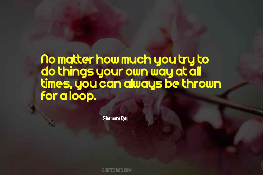 No Matter How Much You Do Quotes #76226