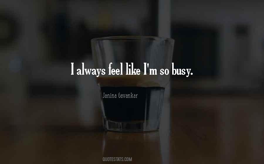 I M Always Busy Quotes #1282865
