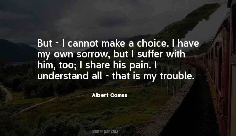 Understand My Choices Quotes #516952