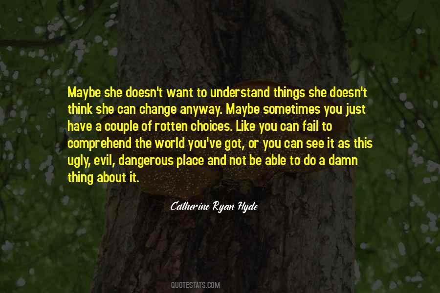 Understand My Choices Quotes #854155