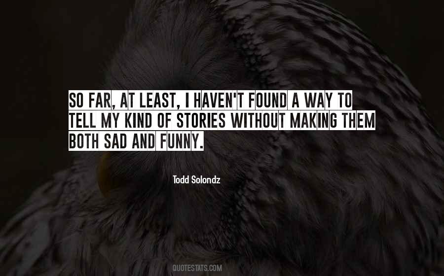 Making Me Sad Quotes #21202