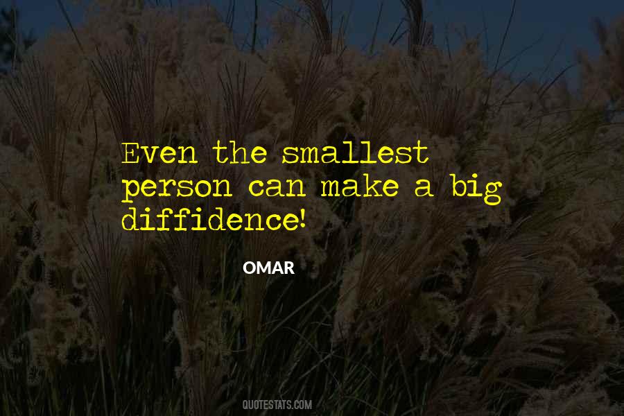 Even The Smallest Person Quotes #15716