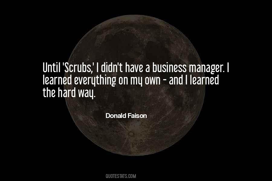 I Have Learned The Hard Way Quotes #570111