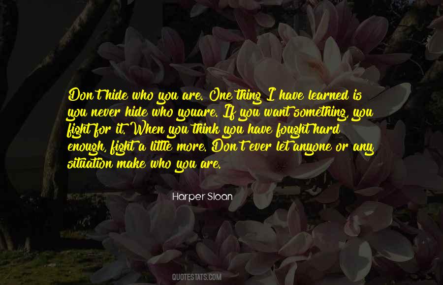 I Have Learned The Hard Way Quotes #634776