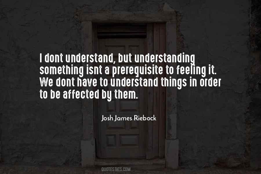 I Dont Understand Why Quotes #1241218