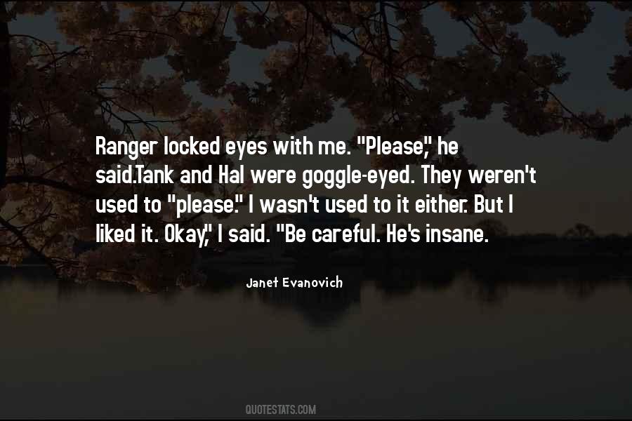 Be Careful With Me Quotes #1088331