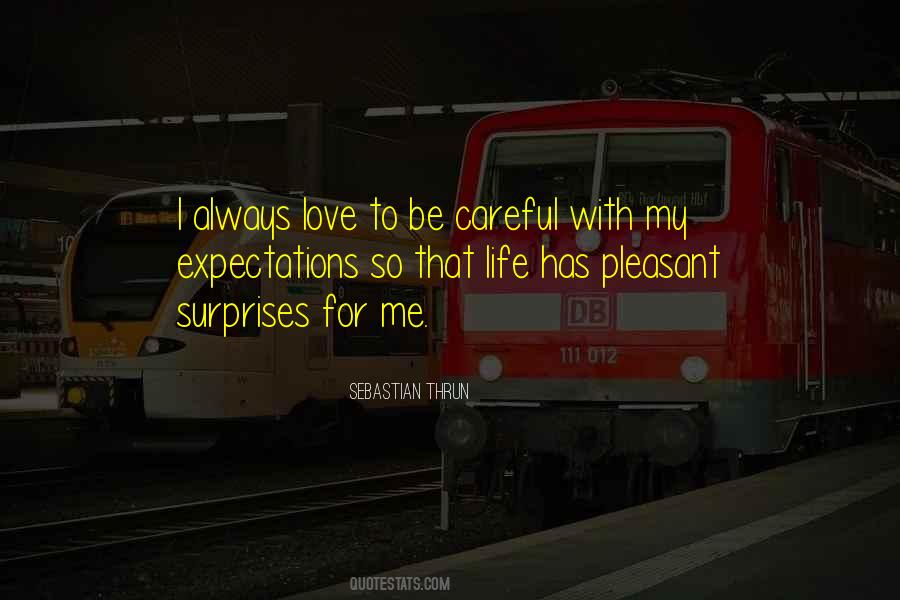 Be Careful With Me Quotes #782776