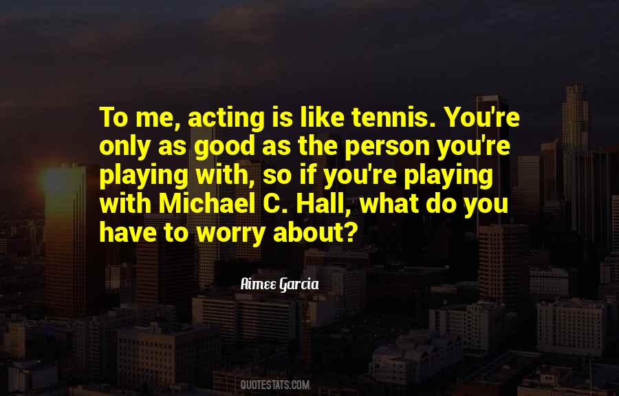 Michael Hall Quotes #1098991