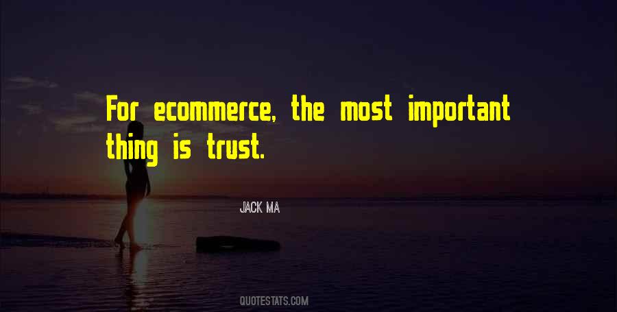 The Most Important Thing Is Trust Quotes #1822506