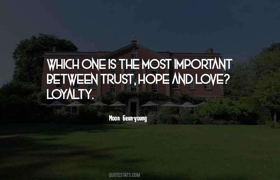 The Most Important Thing Is Trust Quotes #209061