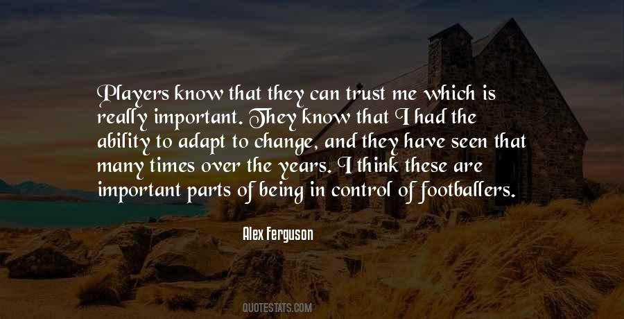 The Most Important Thing Is Trust Quotes #251633