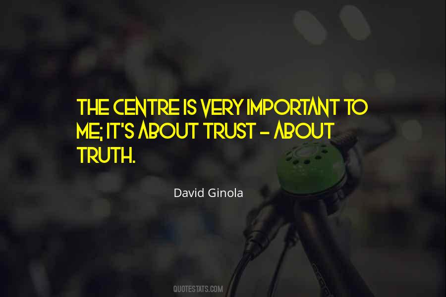 The Most Important Thing Is Trust Quotes #308200