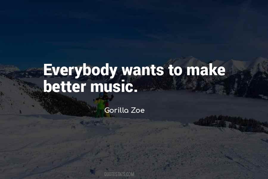 Better Music Quotes #1876905
