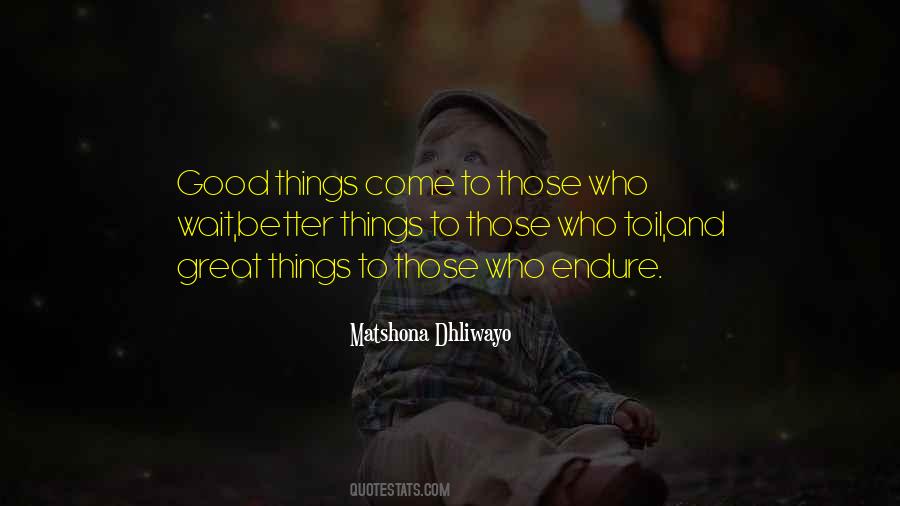 Quotes About Good Things To Those Who Wait #1512871