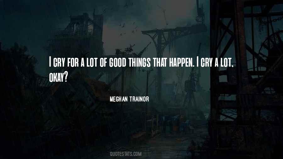 Quotes About Good Things That Happen #1347669