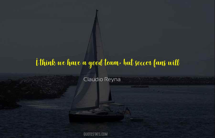 Quotes About Good Teams #1307174