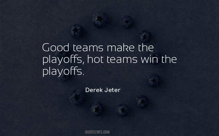 Quotes About Good Teams #1352621