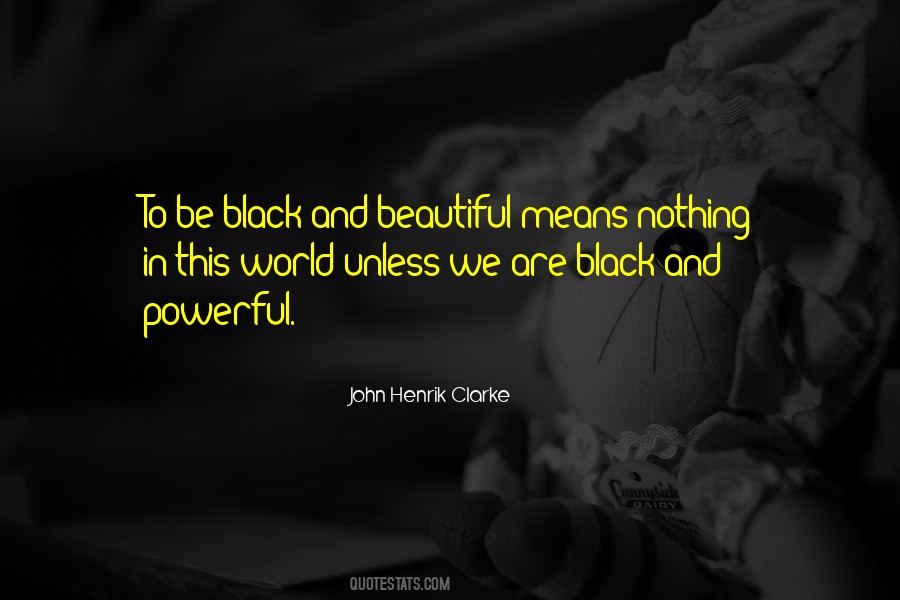 Black Is Powerful Quotes #1207923