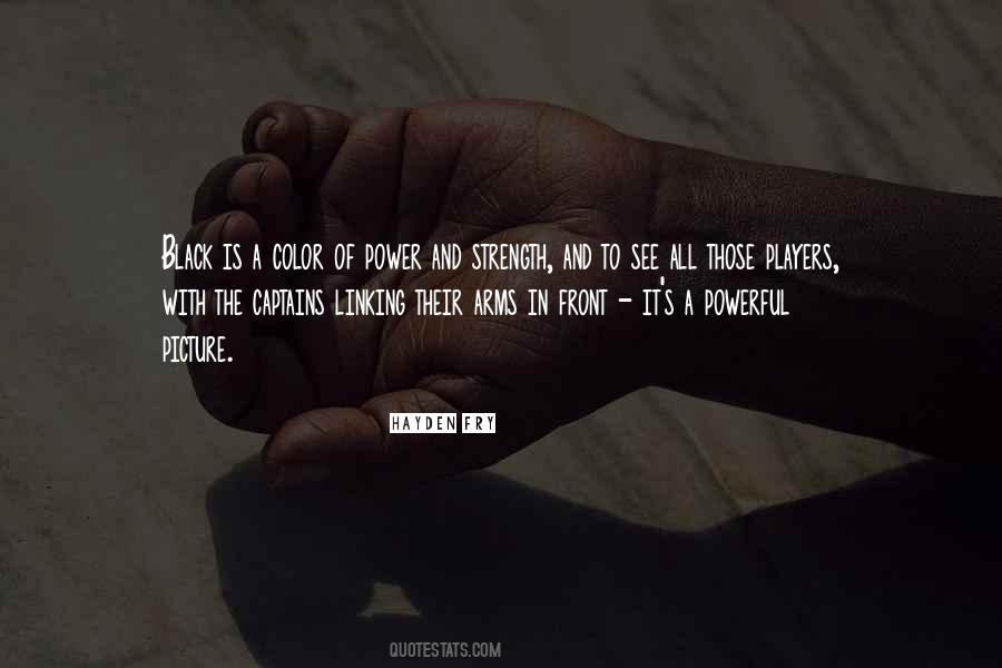 Black Is Powerful Quotes #478356