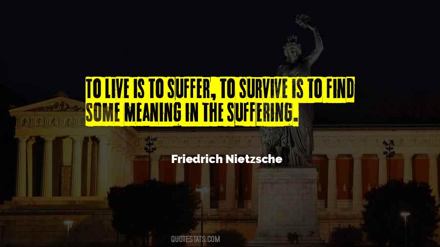 Find Meaning In Suffering Quotes #805056