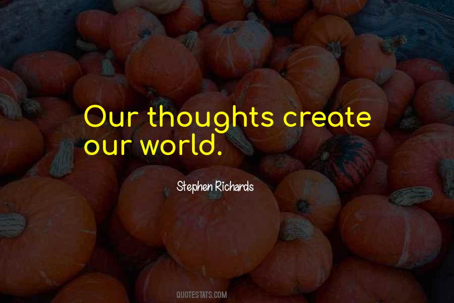 Thoughts Create Quotes #1278267