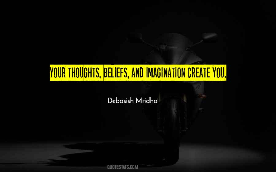 Thoughts Create Quotes #629841