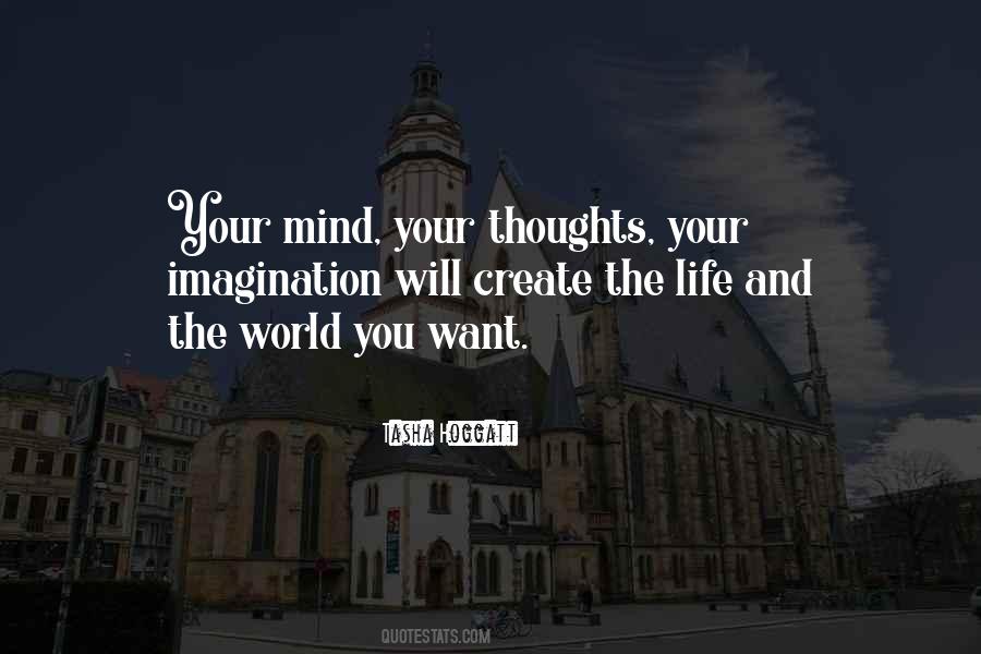 Thoughts Create Quotes #680120