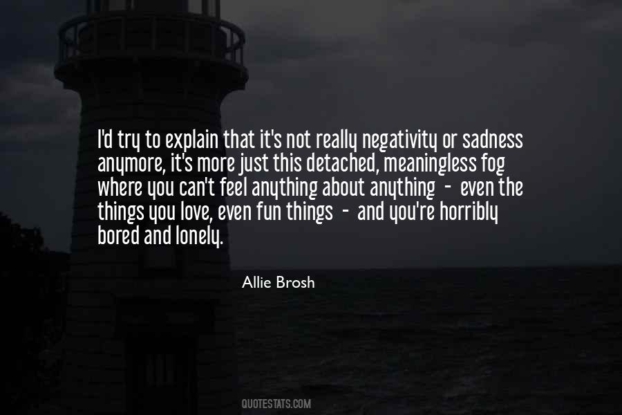 It Not Fun Anymore Quotes #717784
