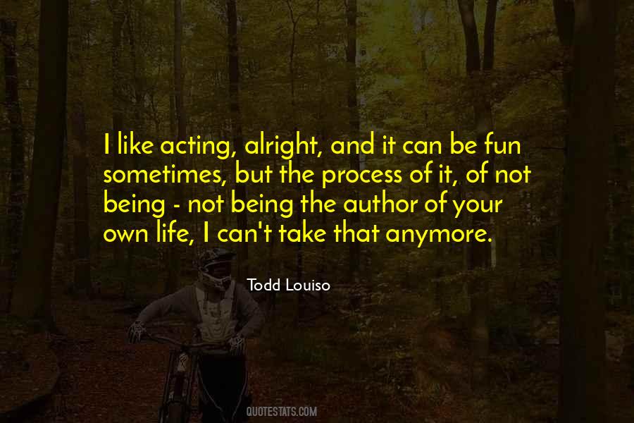 It Not Fun Anymore Quotes #990521