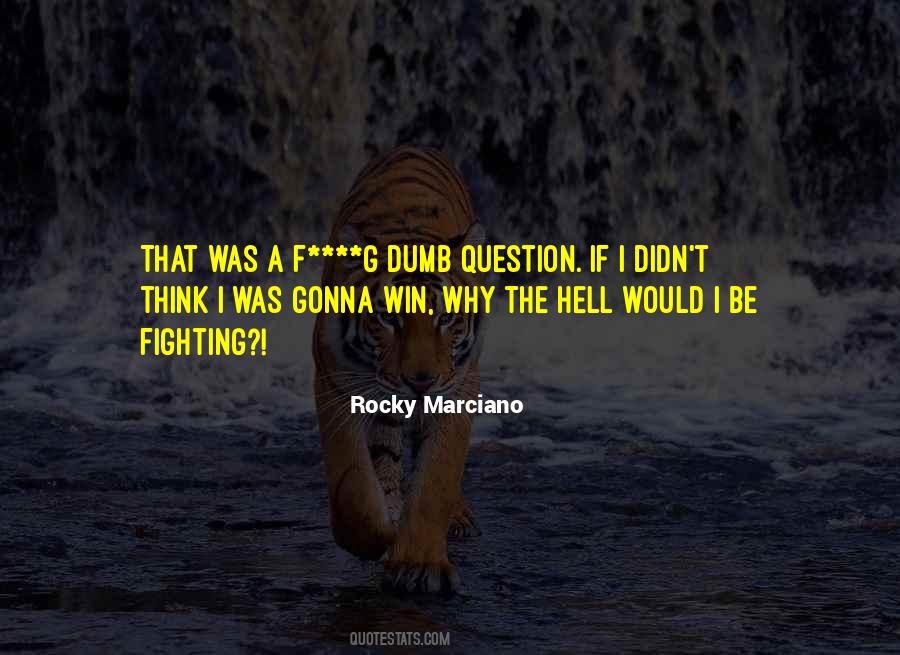 The Only Dumb Question Quotes #153253