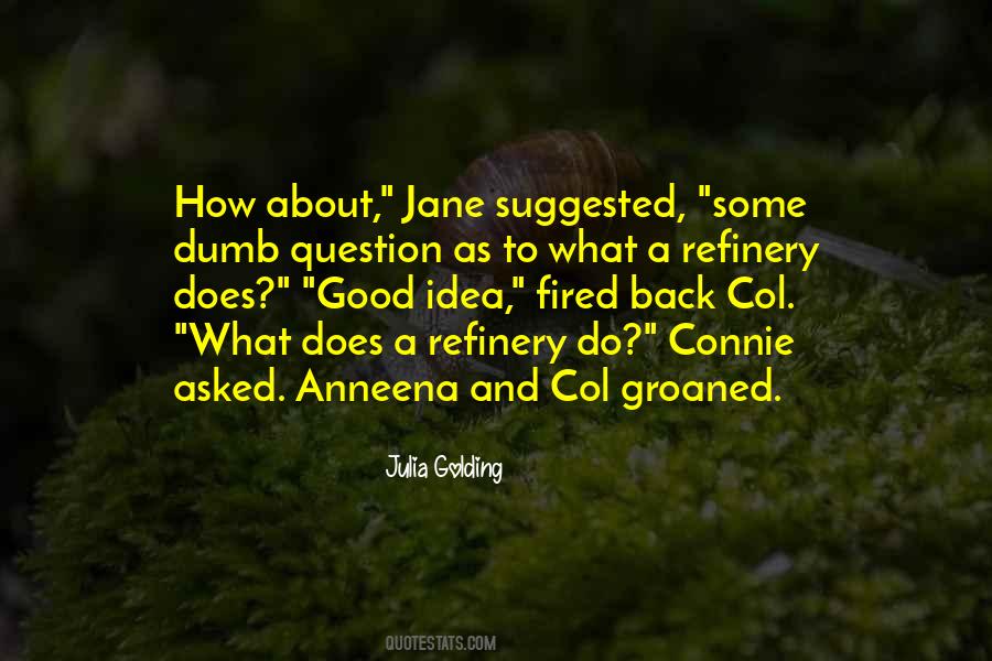 The Only Dumb Question Quotes #357329