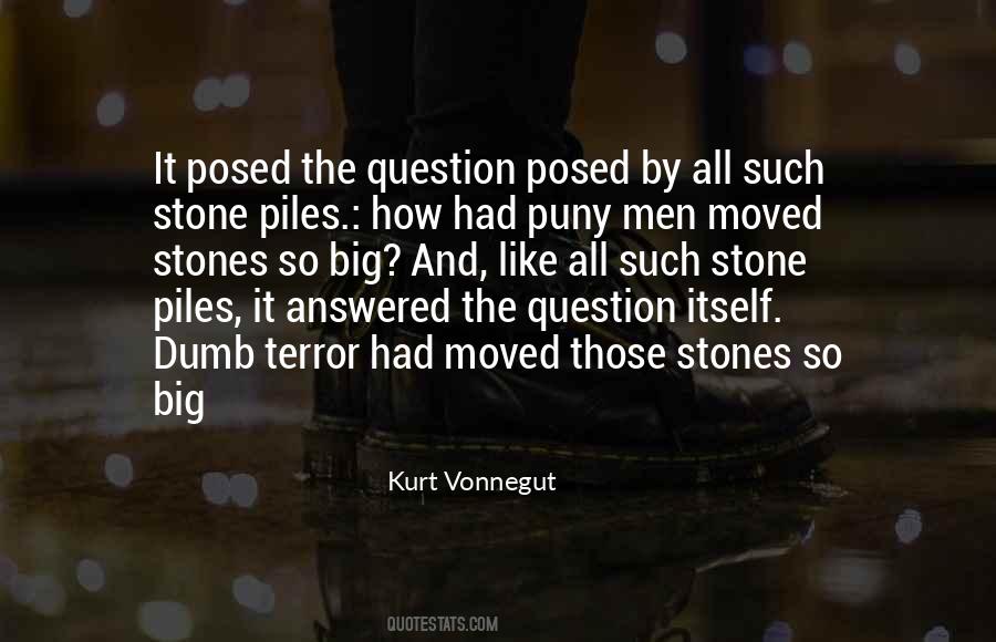 The Only Dumb Question Quotes #474496