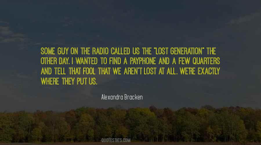 You Are All A Lost Generation Quotes #1515370