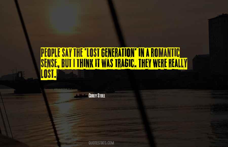 You Are All A Lost Generation Quotes #239432