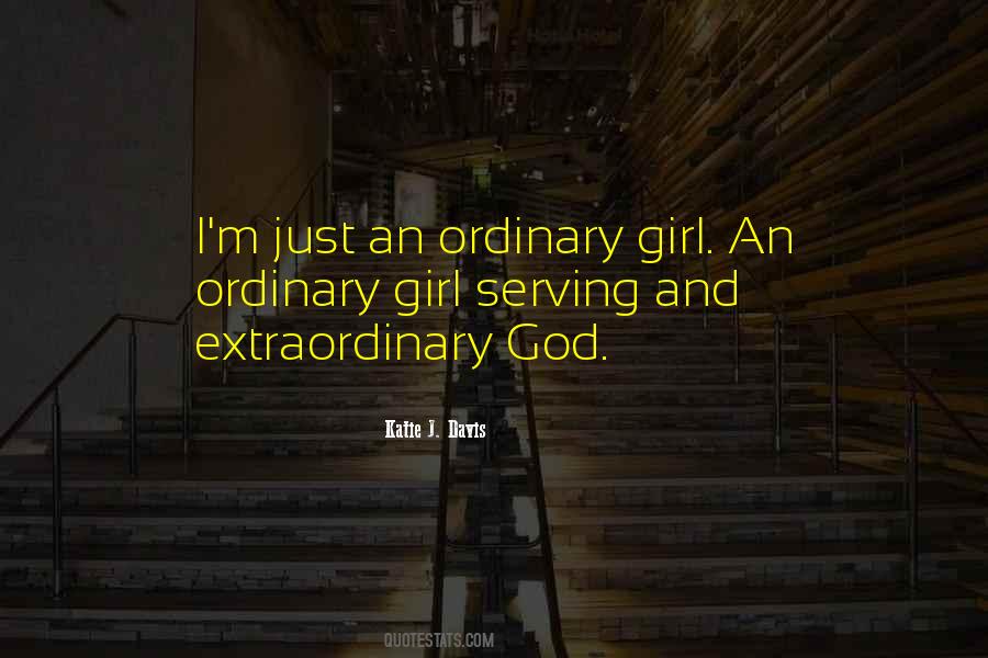 Just An Ordinary Girl Quotes #1842199