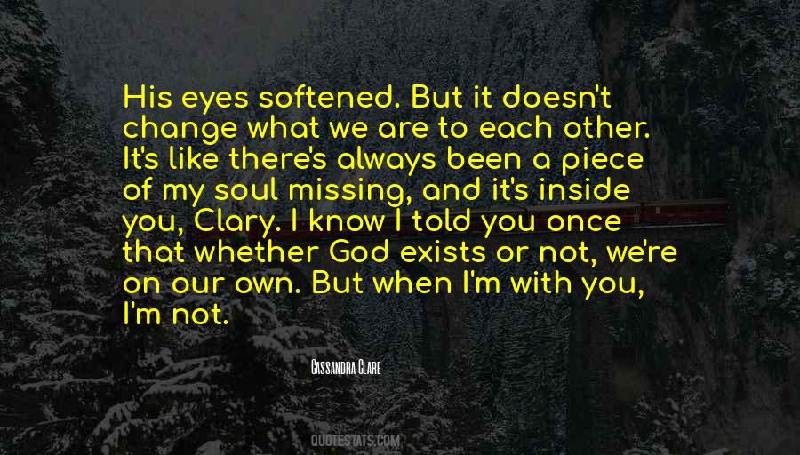 Whether You Know It Or Not Quotes #1040256