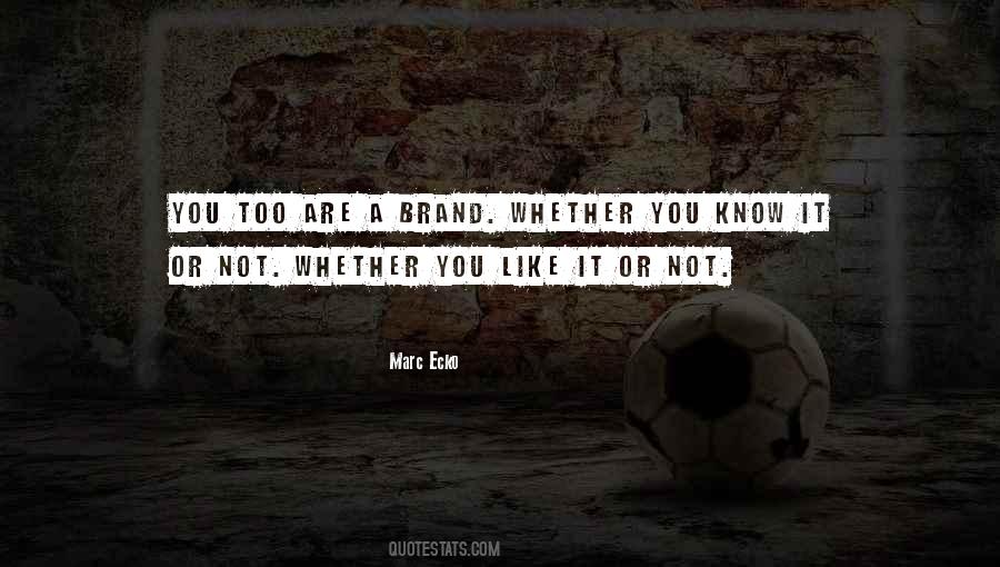 Whether You Know It Or Not Quotes #1667511