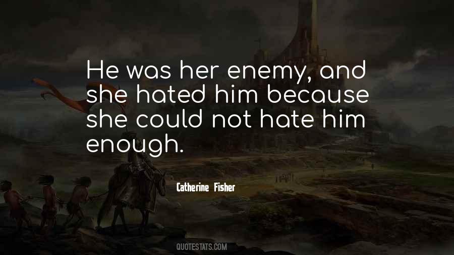 Hate Enemy Quotes #1542793