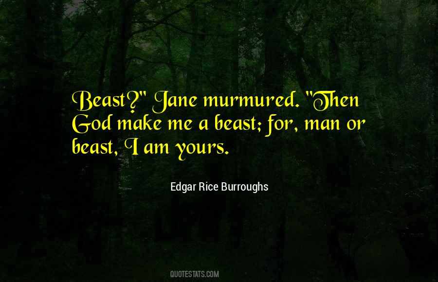 I Am A Beast Quotes #1325141