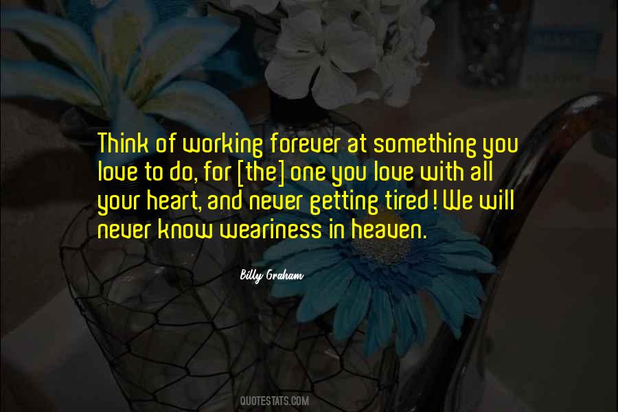 Never Getting Tired Quotes #1706653