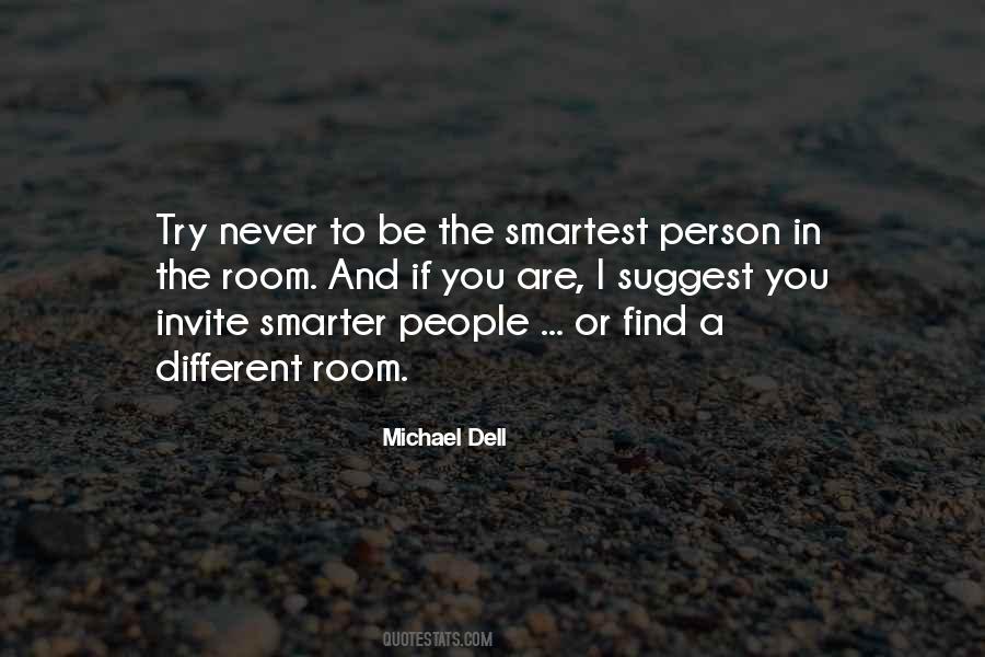 Be The Smartest Person In The Room Quotes #1435021