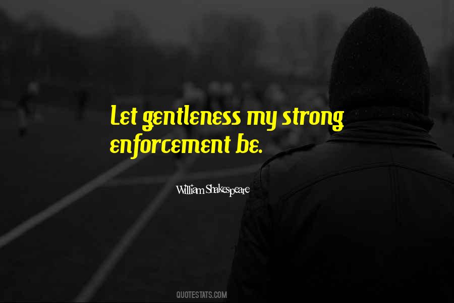 Nothing Is So Strong As Gentleness Quotes #759747
