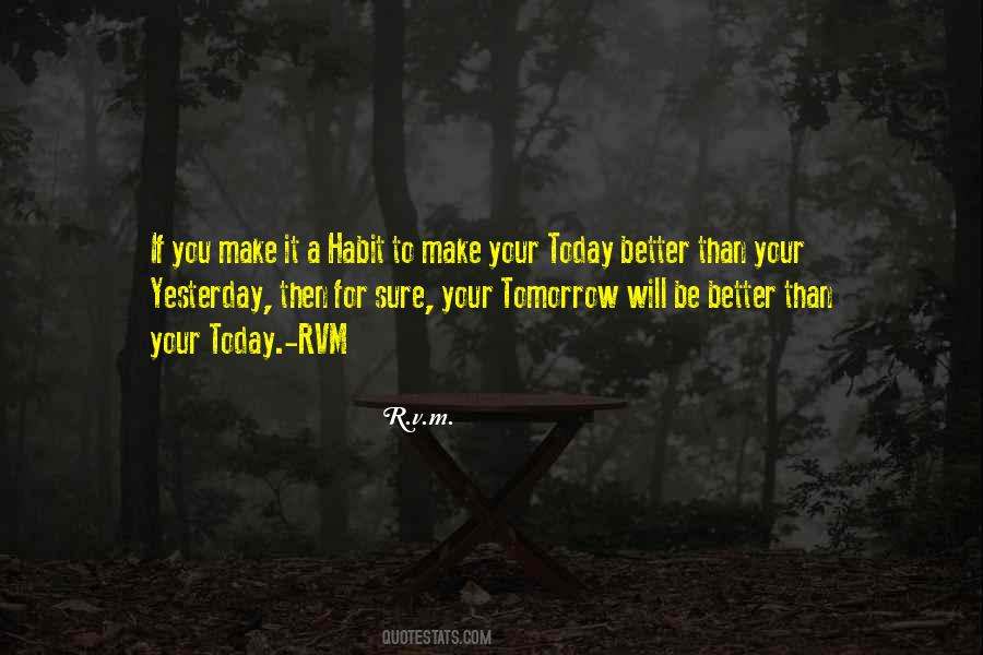 Today Better Than Yesterday Quotes #70251